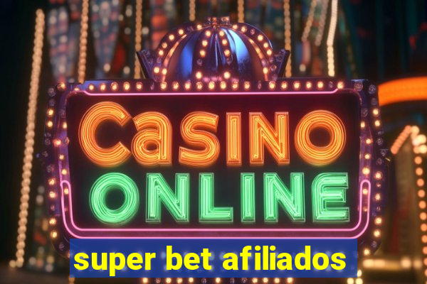 super bet afiliados